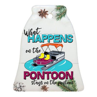 What Happens On The Pontoon Stays On The Pontoon Ceramic Bell Ornament