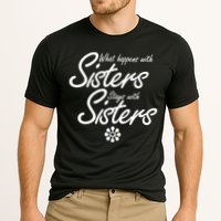 What Happens With Sisters Stays With Sisters Performance Shirt