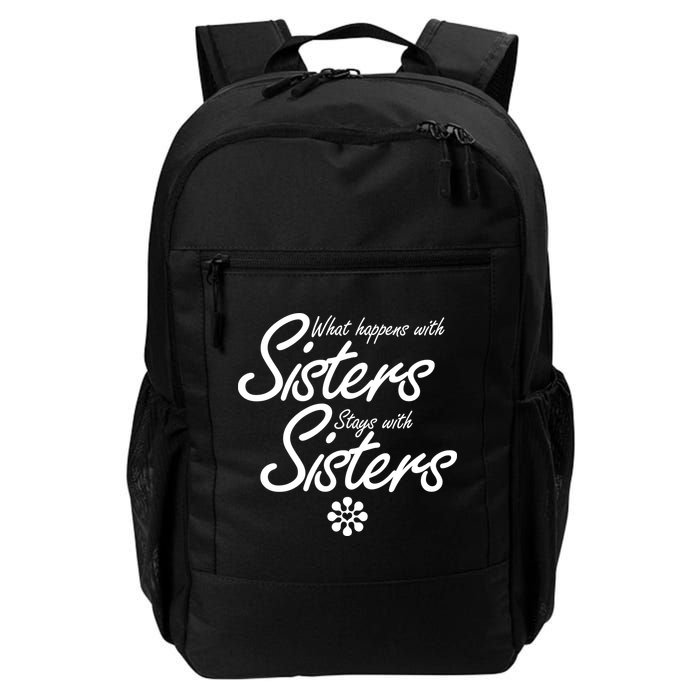 What Happens With Sisters Stays With Sisters Backpack