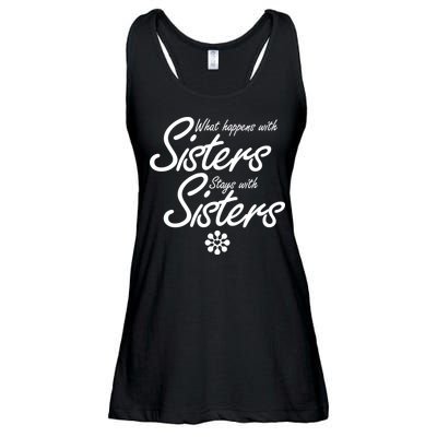 What Happens With Sisters Stays With Sisters Ladies Essential Flowy Tank