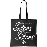 What Happens With Sisters Stays With Sisters Bag
