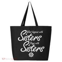 What Happens With Sisters Stays With Sisters 25L Jumbo Tote