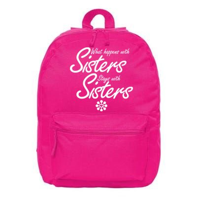 What Happens With Sisters Stays With Sisters 16 in Basic Backpack