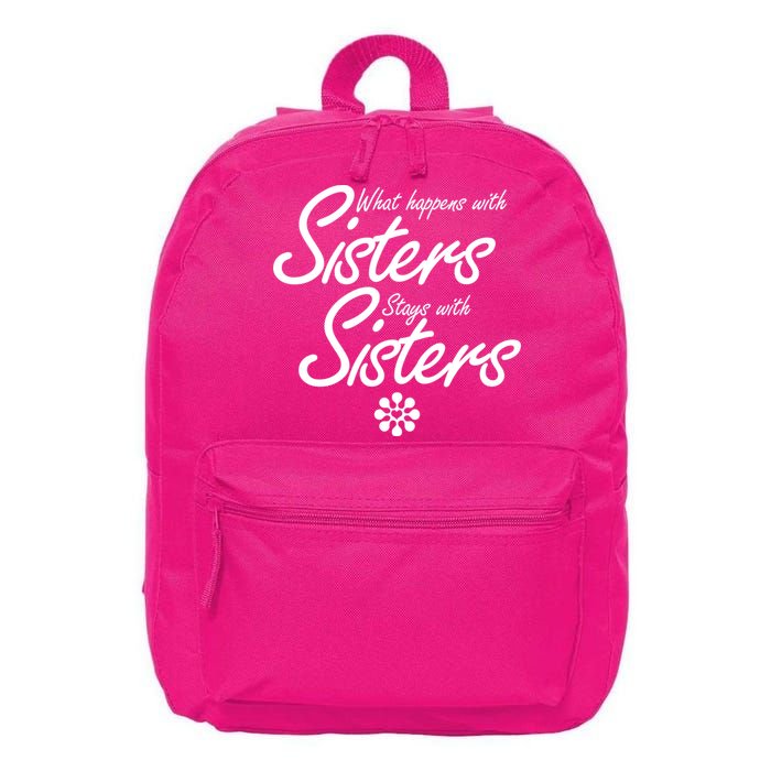 What Happens With Sisters Stays With Sisters 16 in Basic Backpack