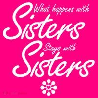 What Happens With Sisters Stays With Sisters Womens T-Shirt