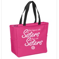 What Happens With Sisters Stays With Sisters Zip Tote Bag