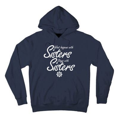 What Happens With Sisters Stays With Sisters Tall Hoodie