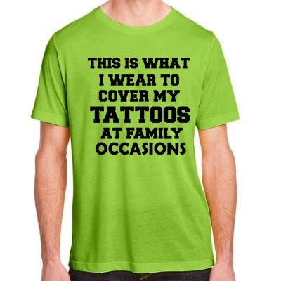 What I Wear To Cover My Tattoos At Family Occasions Adult ChromaSoft Performance T-Shirt