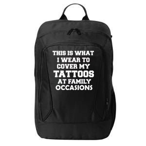 What I Wear To Cover My Tattoos At Family Occasions City Backpack