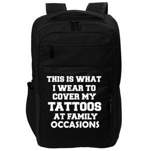 What I Wear To Cover My Tattoos At Family Occasions Impact Tech Backpack