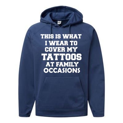 What I Wear To Cover My Tattoos At Family Occasions Performance Fleece Hoodie