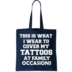 What I Wear To Cover My Tattoos At Family Occasions Tote Bag