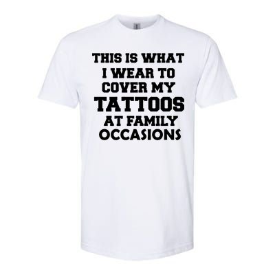 What I Wear To Cover My Tattoos At Family Occasions Softstyle® CVC T-Shirt