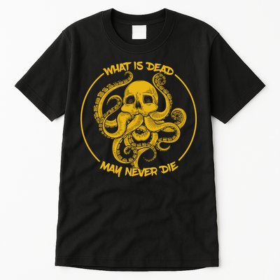 What Is Dead May Never Die Tall T-Shirt