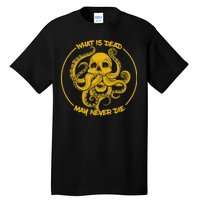 What Is Dead May Never Die Tall T-Shirt