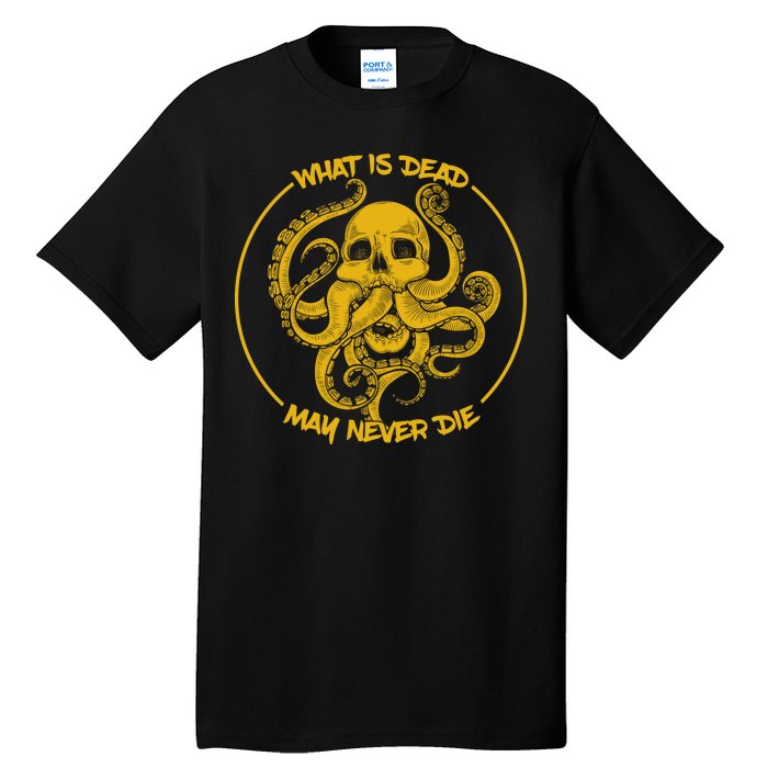 What Is Dead May Never Die Tall T-Shirt