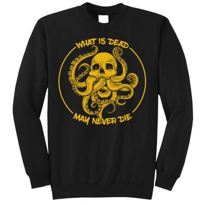 What Is Dead May Never Die Tall Sweatshirt