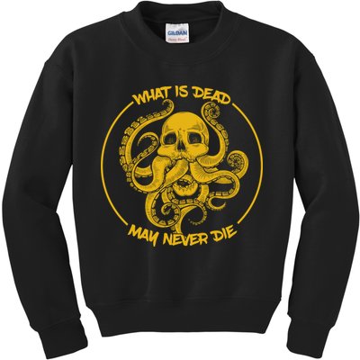 What Is Dead May Never Die Kids Sweatshirt