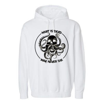 What Is Dead May Never Die Garment-Dyed Fleece Hoodie