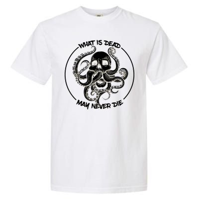 What Is Dead May Never Die Garment-Dyed Heavyweight T-Shirt