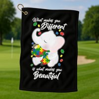 What Makes You Different Is What Makes You Beautiful Autism Golf Towel