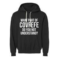 What Part of Covfefe Do You Not Understand? Garment-Dyed Fleece Hoodie