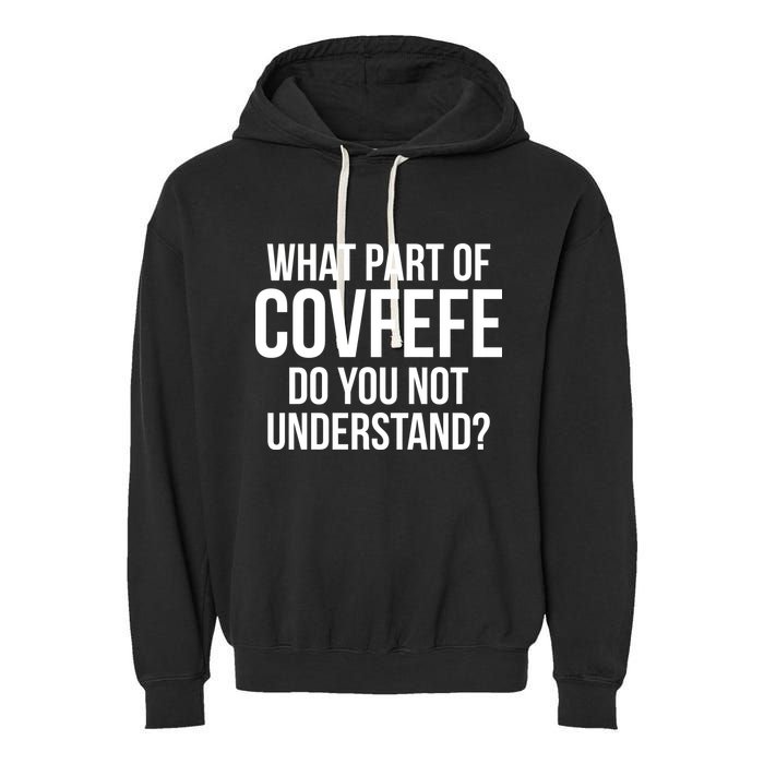 What Part of Covfefe Do You Not Understand? Garment-Dyed Fleece Hoodie