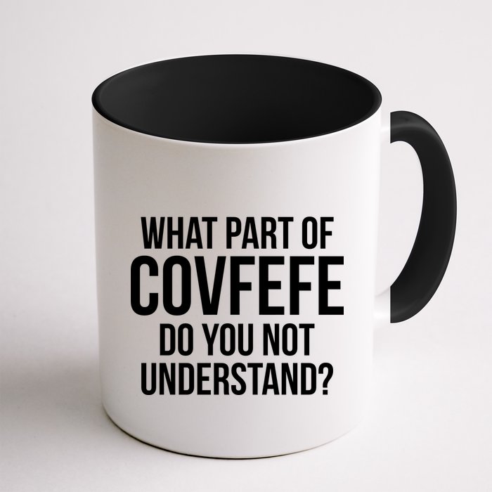 What Part of Covfefe Do You Not Understand? Mug