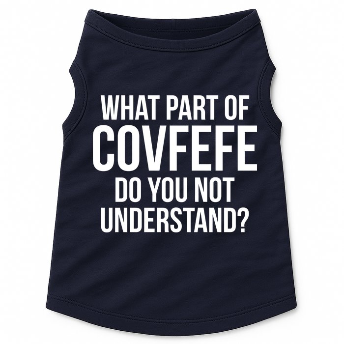 What Part of Covfefe Do You Not Understand? Doggie Tank