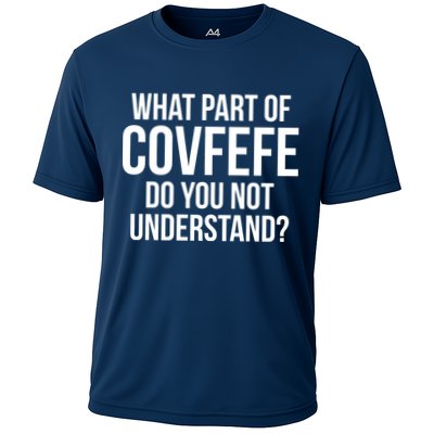 What Part of Covfefe Do You Not Understand? Performance Shirt