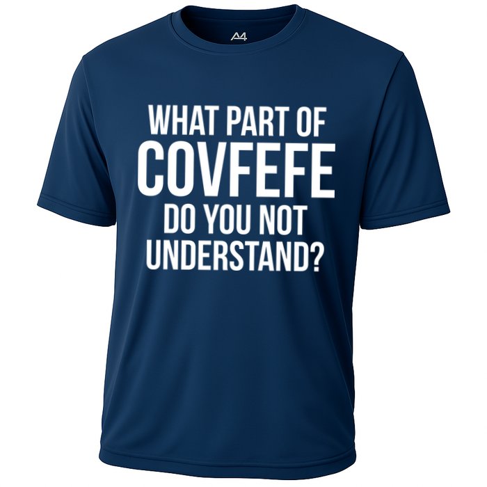 What Part of Covfefe Do You Not Understand? Performance Shirt