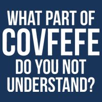 What Part of Covfefe Do You Not Understand? Premium T-Shirt
