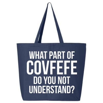 What Part of Covfefe Do You Not Understand? 25L Jumbo Tote