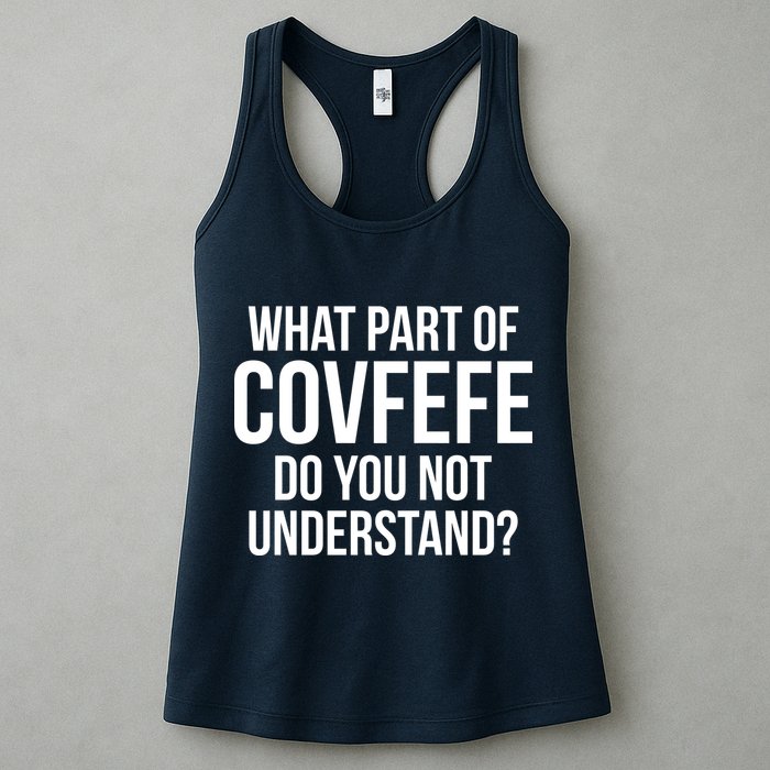 What Part of Covfefe Do You Not Understand? Womens Tank Top