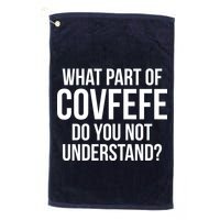 What Part of Covfefe Do You Not Understand? Golf Towel