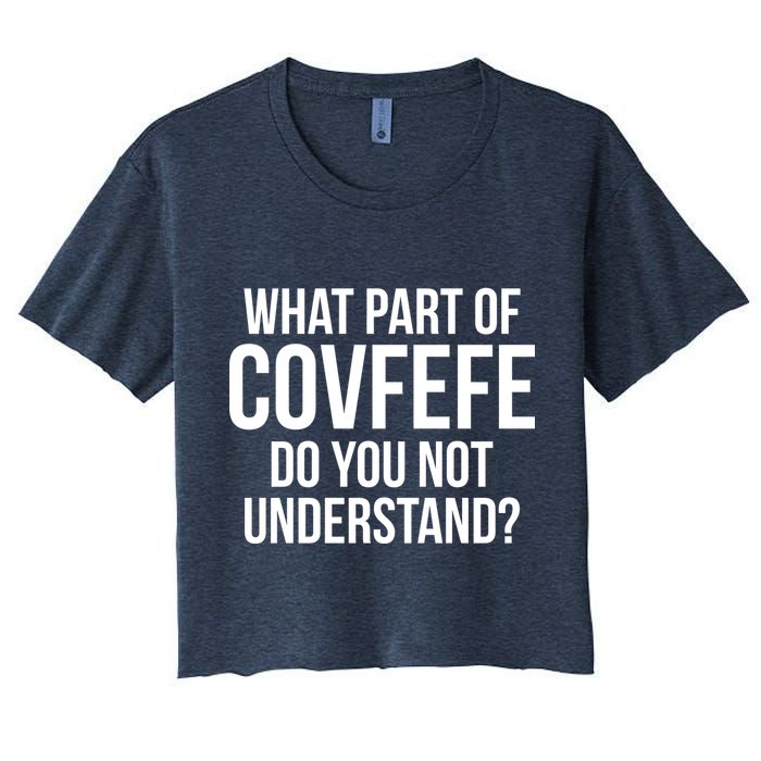 What Part of Covfefe Do You Not Understand? Crop Top