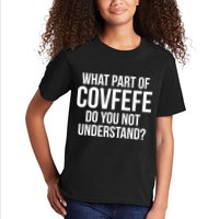 What Part of Covfefe Do You Not Understand? Kids T-Shirt