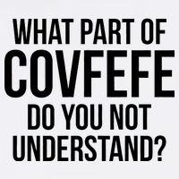 What Part of Covfefe Do You Not Understand? Garment-Dyed Sweatshirt