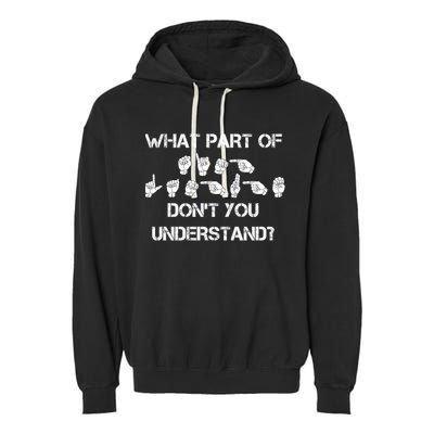What Part Of Silent Language Don't You Understand Garment-Dyed Fleece Hoodie
