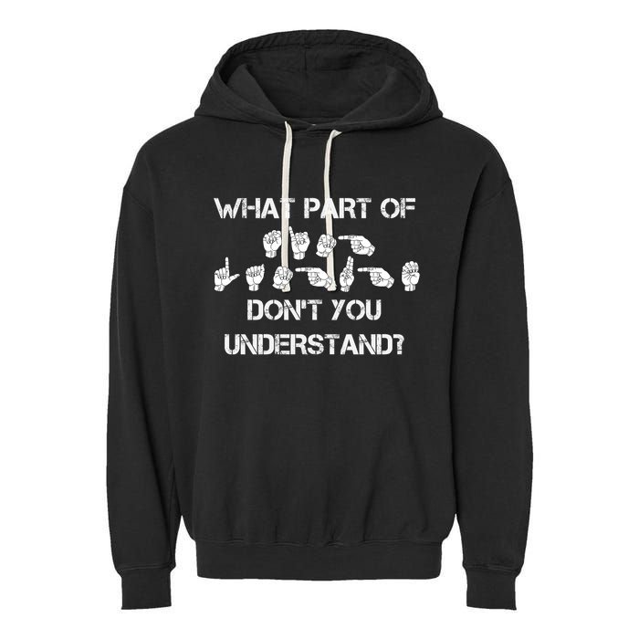 What Part Of Silent Language Don't You Understand Garment-Dyed Fleece Hoodie