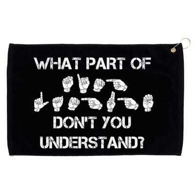 What Part Of Silent Language Don't You Understand Grommeted Golf Towel