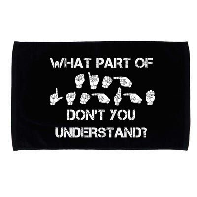 What Part Of Silent Language Don't You Understand Microfiber Hand Towel