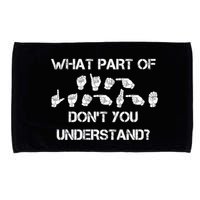 What Part Of Silent Language Don't You Understand Microfiber Hand Towel