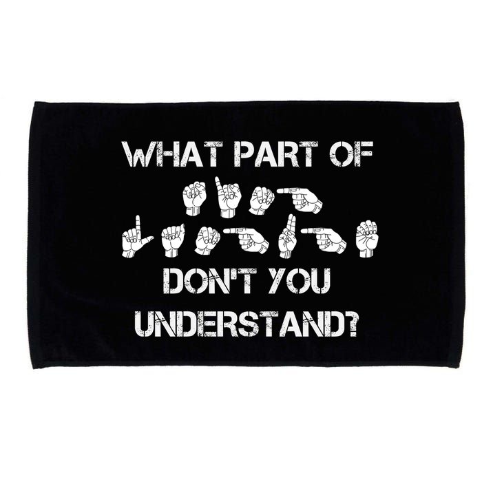 What Part Of Silent Language Don't You Understand Microfiber Hand Towel