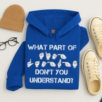 What Part Of Silent Language Don't You Understand Hoodie