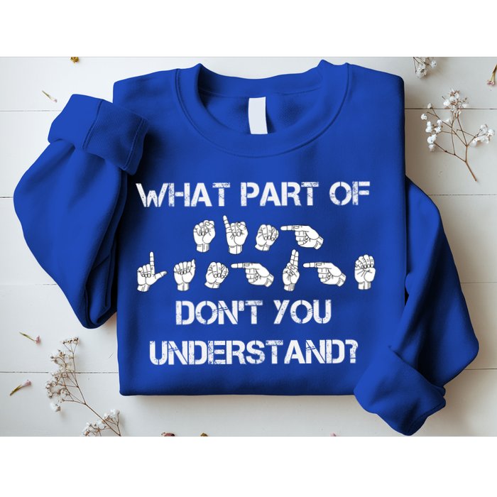 What Part Of Silent Language Don't You Understand Sweatshirt