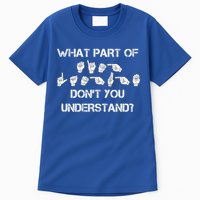 What Part Of Silent Language Don't You Understand Tall T-Shirt