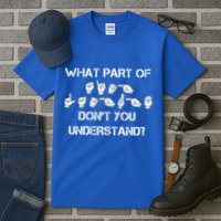 What Part Of Silent Language Don't You Understand Tall T-Shirt