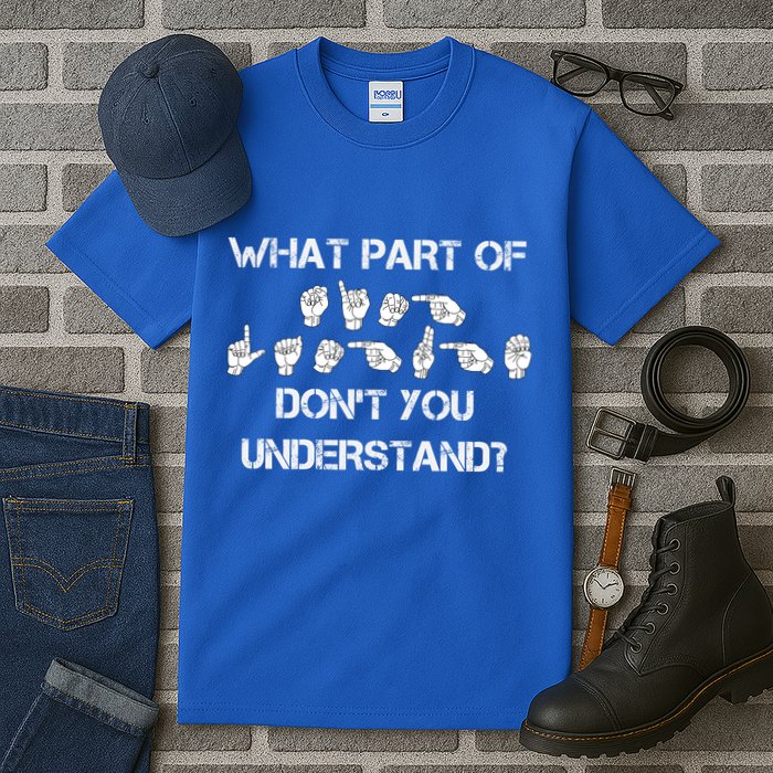 What Part Of Silent Language Don't You Understand Tall T-Shirt