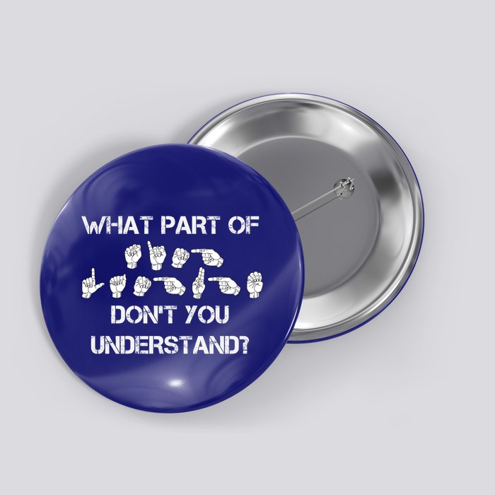 What Part Of Silent Language Don't You Understand Button